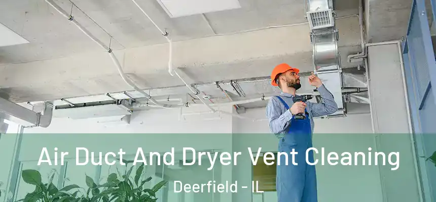  Air Duct And Dryer Vent Cleaning Deerfield - IL