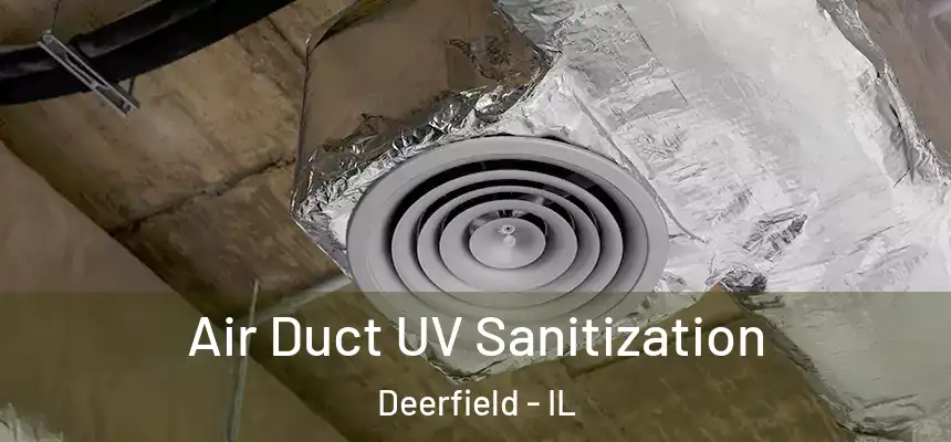  Air Duct UV Sanitization Deerfield - IL