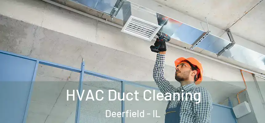  HVAC Duct Cleaning Deerfield - IL