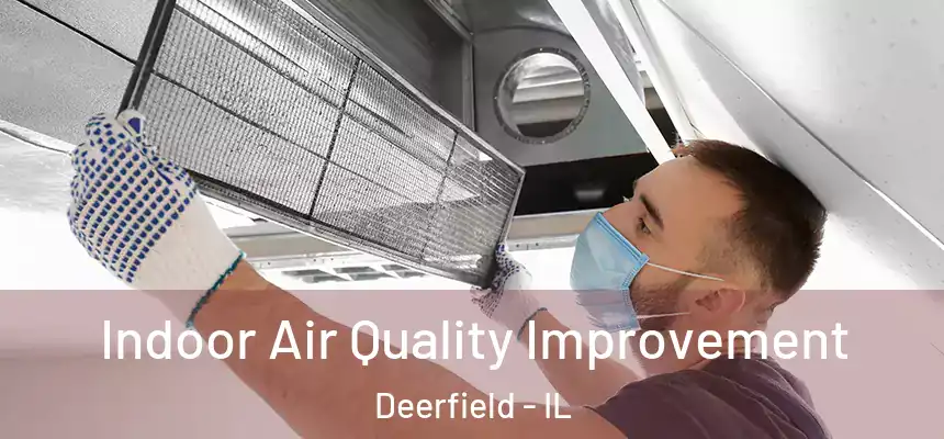  Indoor Air Quality Improvement Deerfield - IL