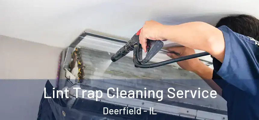  Lint Trap Cleaning Service Deerfield - IL