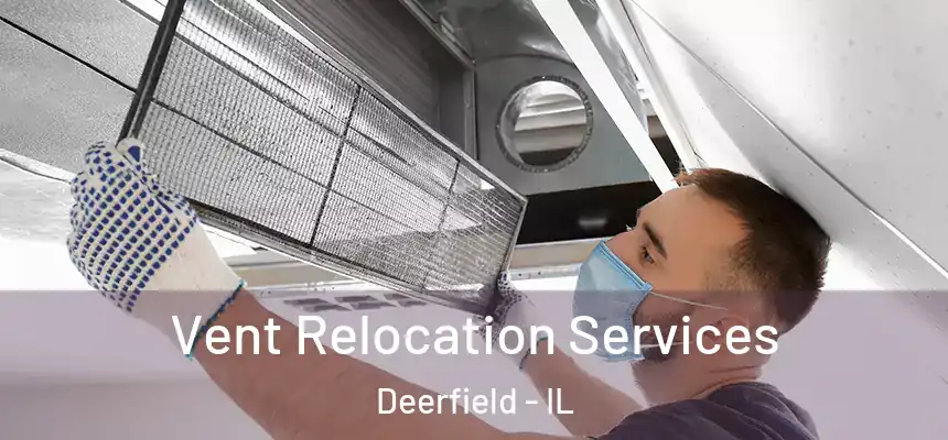  Vent Relocation Services Deerfield - IL